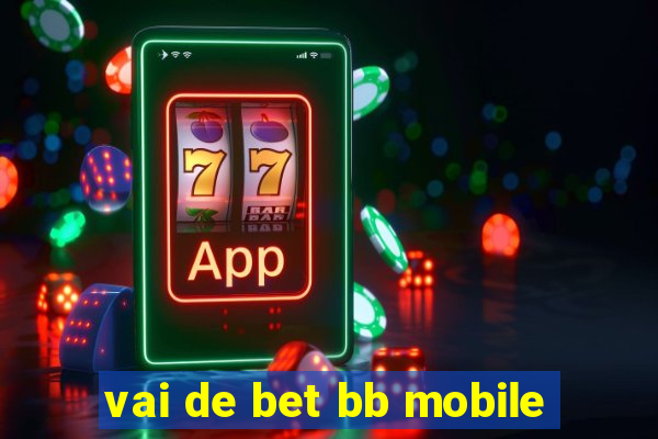 vai de bet bb mobile